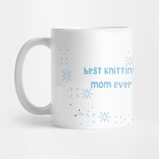 best knitting mom ever mom is love.love .. Mug